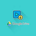 Cách tải video Google Drive bị chặn tải về